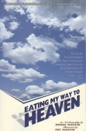 Eating My Way to Heaven -- Denise Martin