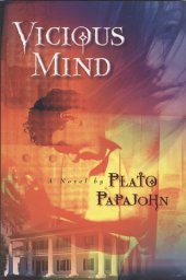 Vicious Mind -- Plato Papajohn