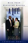 Give Your Elevator Speech a Lift!--- Lorraine Howell