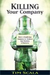 Killing Your Company--- Tim Scala