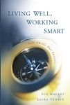Living Well, Working Smart -- Sue Mackey and Laura Tonkin